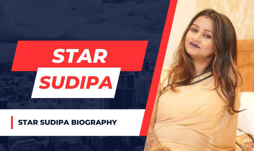 Star Sudipa: Biography, Lifestyle, Web Series, Film